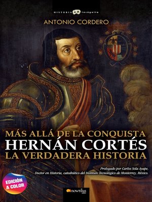cover image of Hernán Cortés. La verdadera historia